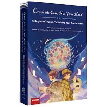 Crack the Case， Not Your Head： A Beginner，s Guide To Solving Your Thesis Puzzle(2版)