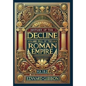History of the Decline and Fall of the Roman Empire Vol. 1 & 2 (Collector's Edition) (Laminated Hardback with Jacket)