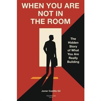 When You Are Not in the Room