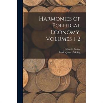 Harmonies of Political Economy, Volumes 1-2