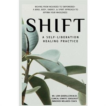 SHIFT, A Self-Liberation Healing Practice