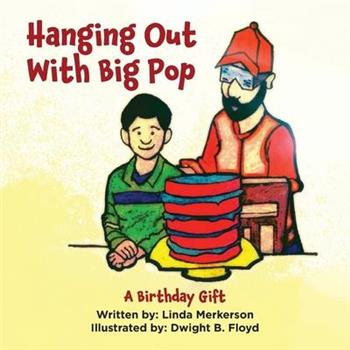 Hanging Out With Big Pop - A Birthday Gift