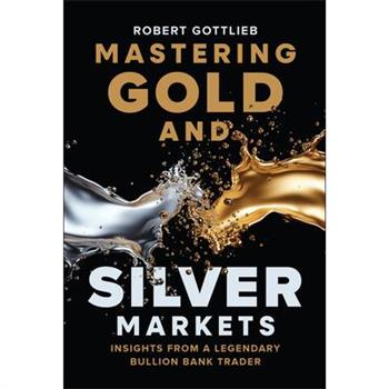 Mastering Gold and Silver Markets
