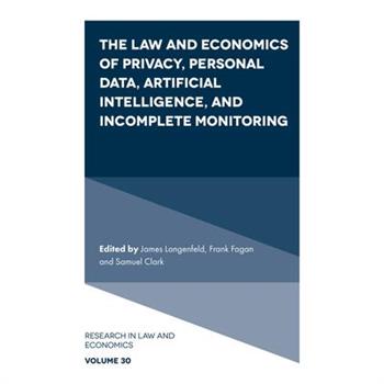 The Law and Economics of Privacy, Personal Data, Artificial Intelligence, and Incomplete Monitoring