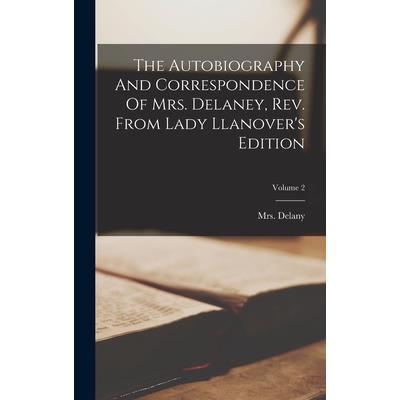 The Autobiography And Correspondence Of Mrs. Delaney, Rev. From Lady Llanover's Edition; Volume 2