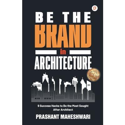 Be The Brand in Architecture