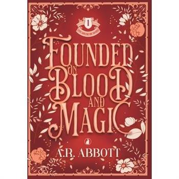 Founded on Blood and Magic