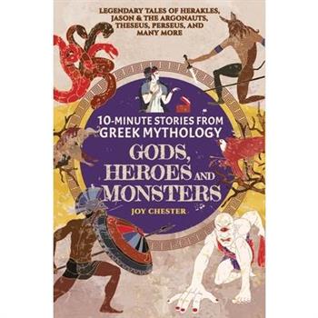 10-Minute Stories From Greek Mythology-Gods, Heroes, and Monsters