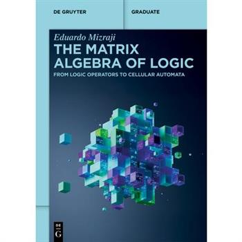 The Matrix Algebra of Logic