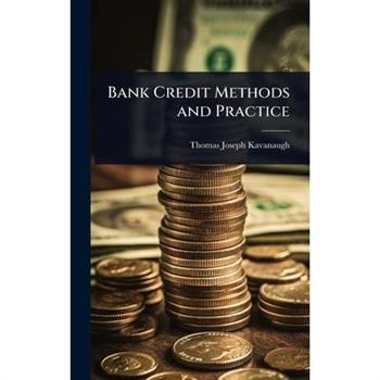 Bank Credit Methods and Practice
