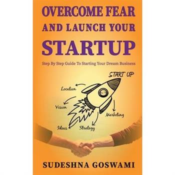 Overcome fear and launch your startup