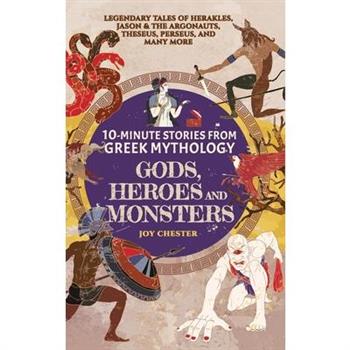 10-Minute Stories From Greek Mythology - Gods, Heroes, and Monsters
