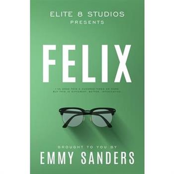 Felix (Elite 8 Studios Book 6)