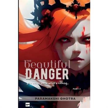 The Beautiful Danger