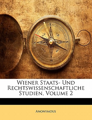 Wiener Staats- Und Rechtswissenschaftliche Studien, Volume 2