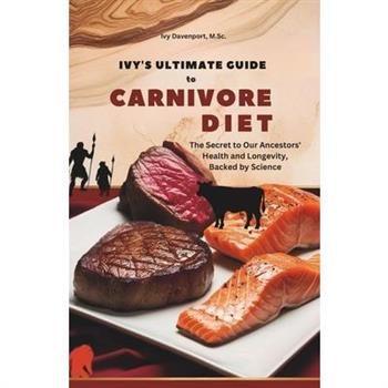 Ivy's Ultimate Guide to Carnivore Diet