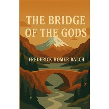The Bridge Of The Gods(Illustrated)