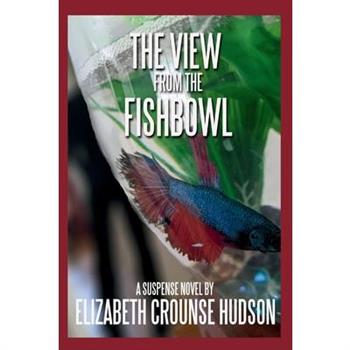 The View from the Fishbowl