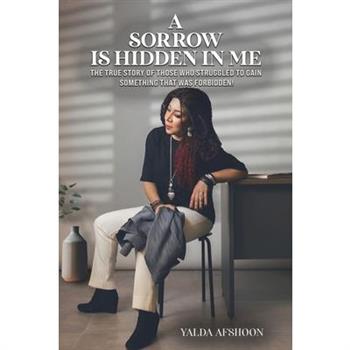 A Sorrow Is Hidden in Me