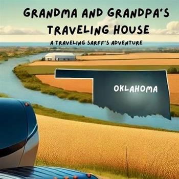 Grandma and Grandpa's Traveling House in Oklahoma