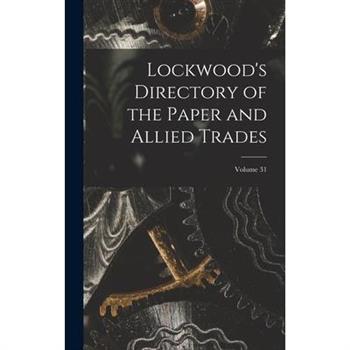Lockwood's Directory of the Paper and Allied Trades; Volume 31