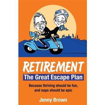 Retirement, The Great Escape Plan