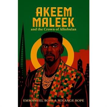 Akeem Maleek and the Crown of Alkebulan