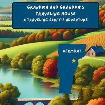 Grandma and Grandpa's Traveling House in Vermont