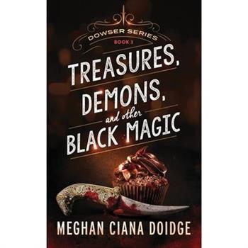 Treasures, Demons, and Other Black Magic
