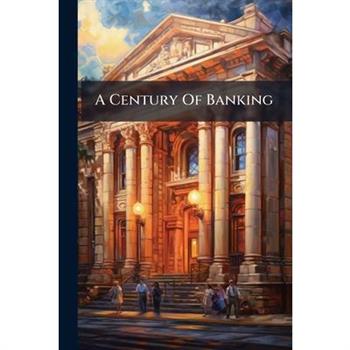 A Century Of Banking