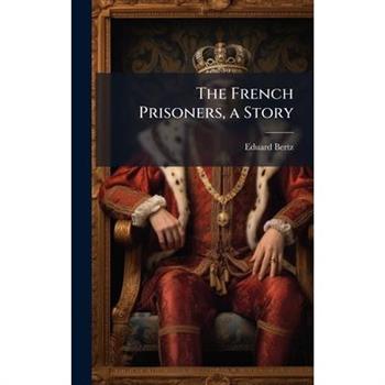 The French Prisoners, a Story