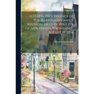 1637-1896. Proceedings of the 2d Munson Family Reunion, Held in the City of New Haven, Wednesday, August 19, 1896