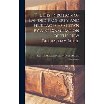 The Distribution of Landed Property and Heritages as Shown by a Reexamination of the new Doomsday Book