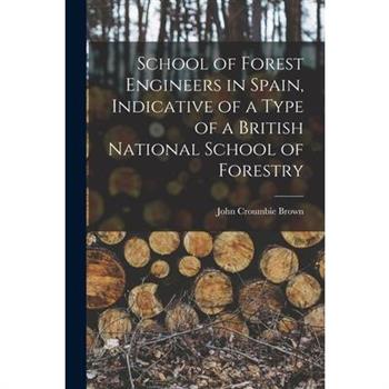 School of Forest Engineers in Spain, Indicative of a Type of a British National School of Forestry
