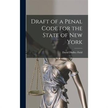 Draft of a Penal Code for the State of New York