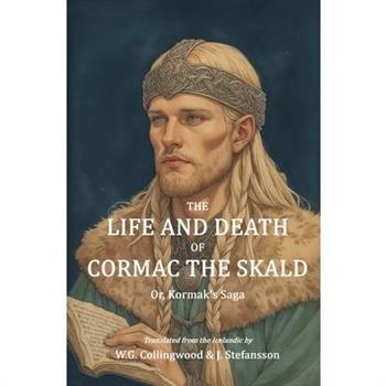 The Life and Death of Cormac the Skald