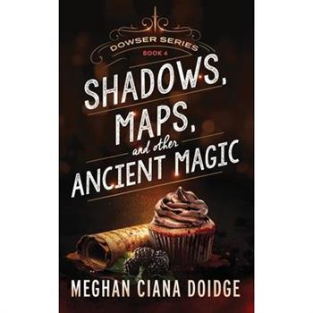 Shadows, Maps, and Other Ancient Magic