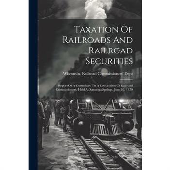 Taxation Of Railroads And Railroad Securities
