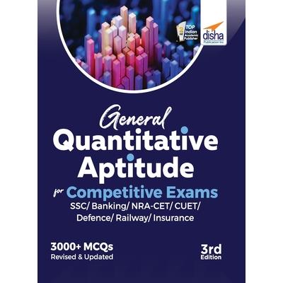 General Quantitative Aptitude for Competitive Exams - SSC/ Banking/ NRA CET/ CUET/ Defence/ Railway/ Insurance - 3rd Edition