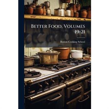 Better Food, Volumes 19-21