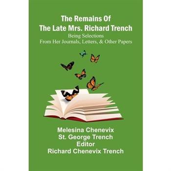 The Remains Of The Late Mrs. Richard Trench