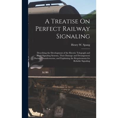 A Treatise On Perfect Railway Signaling