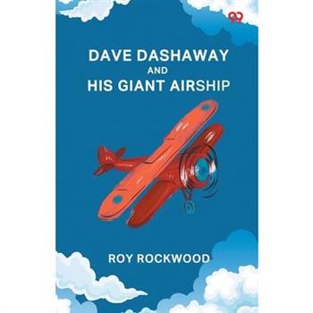 Dave Dashaway And His Giant Airship
