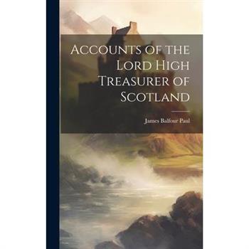 Accounts of the Lord High Treasurer of Scotland