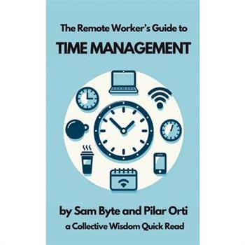 The Remote Worker's Guide to Time Management