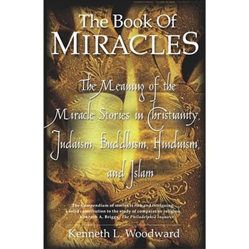 The Book of Miracles: The Meaning of the Miracle Stories in Christianity, Judais