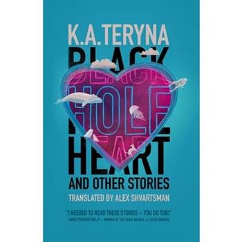 Black Hole Heart and Other Stories