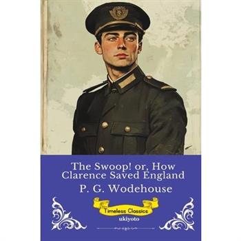 The Swoop! or, How Clarence Saved England Timeless Classics