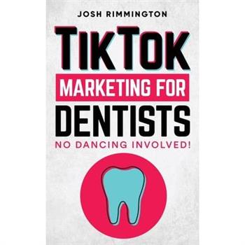 TikTok Marketing For Dentists