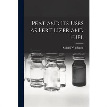 Peat and its Uses as Fertilizer and Fuel